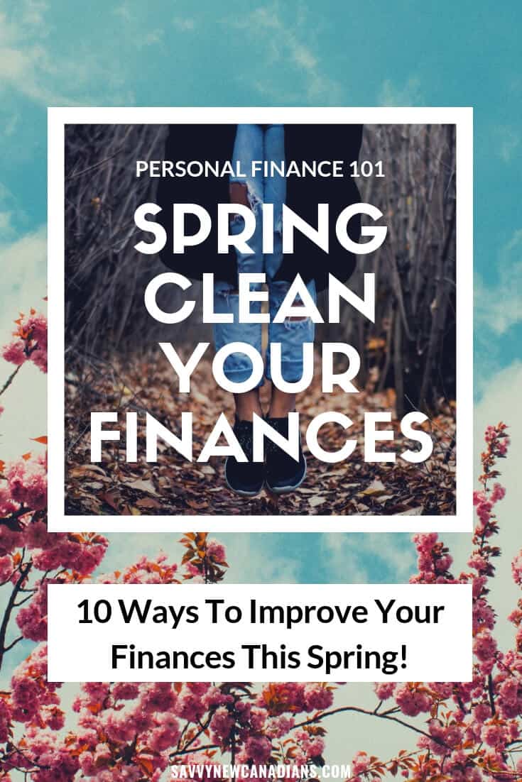 Here are 10 smart tips for organizing your money and finances this spring. Click to read and spring clean your finances today! #springcleaningtips #springcleaningchecklist #personalfinance #financialplanning #moneymanagement #moneytips via @savvycanadians