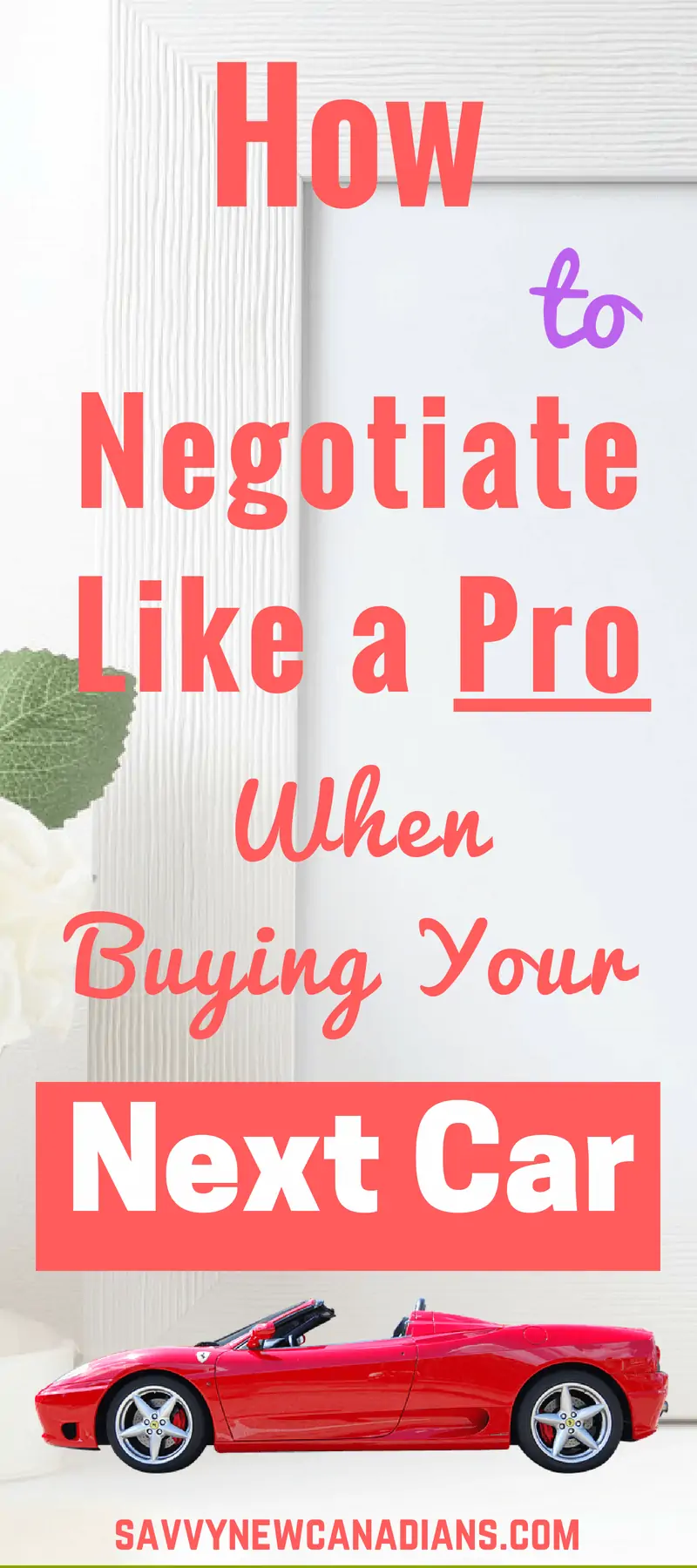 How To Negotiate Like A Pro When Buying Your Next Car