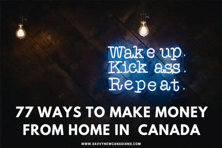 77 Ways To Make Money From Home and Online in Canada