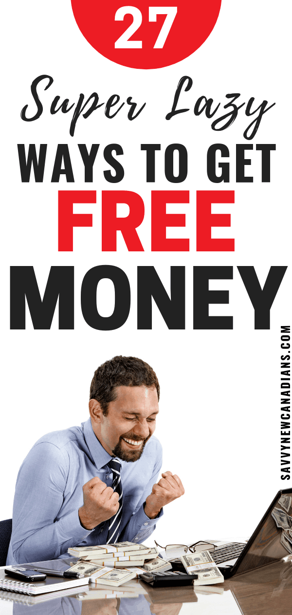 27 Ways To Get Free Money Fast in Canada: Start With $1,750!