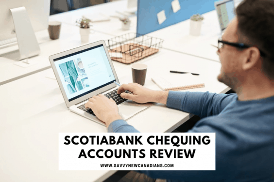 Scotiabank Chequing Accounts Review Canada
