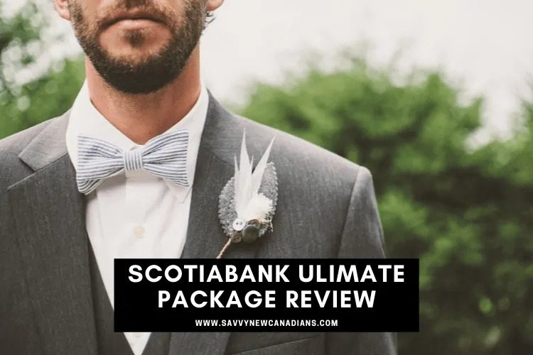 Scotiabank Ultimate Package Review
