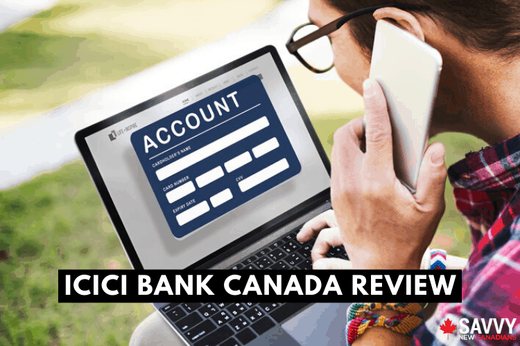 ICICI Bank Canada Review