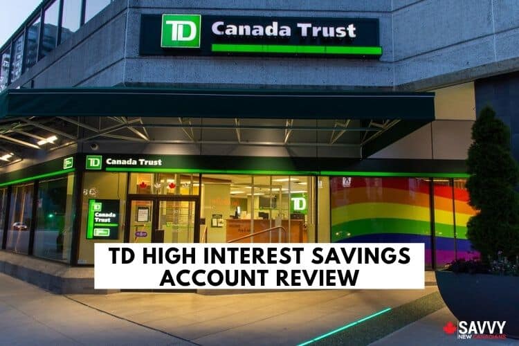 TD HIGH INTEREST SAVINGS ACCOUNT REVIEW.