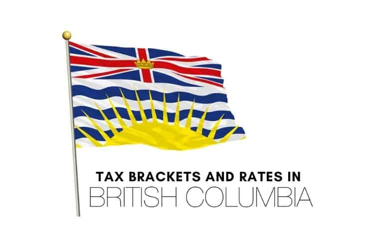 B.C. Tax Brackets and Tax Rates in 2022