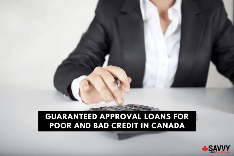 GUARANTEED APPROVAL LOANS FOR POOR AND BAD CREDIT IN CANADA