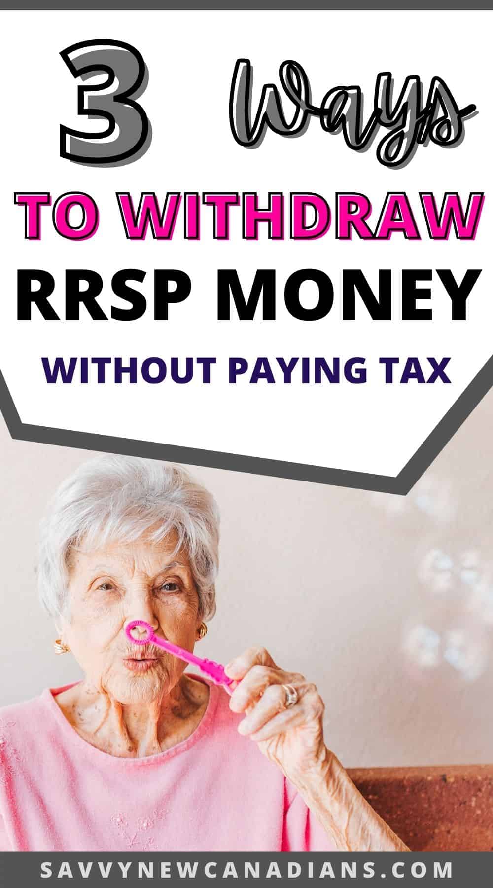 3 Ways To Withdraw RRSP Funds Without Paying Tax