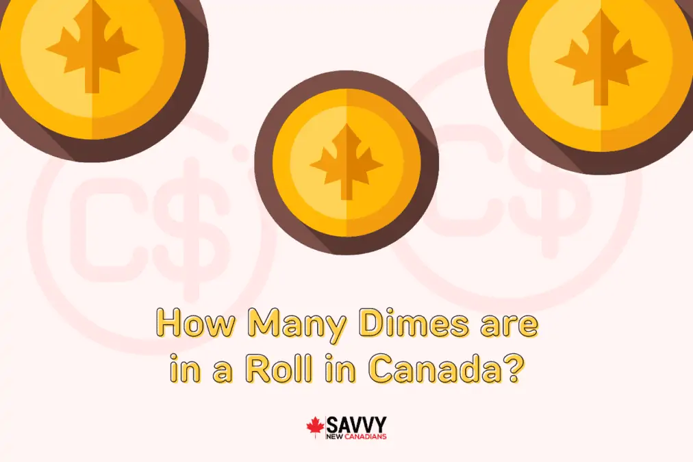 How Many Dimes are in a Roll in Canada?