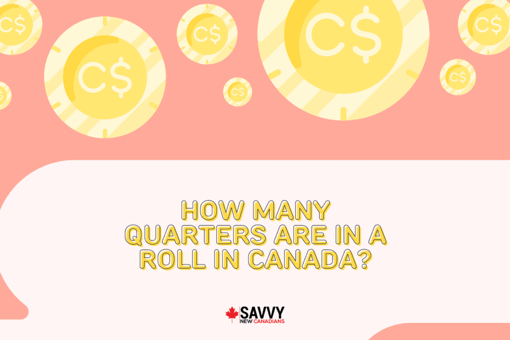 How Many Quarters Are in a Roll in Canada?