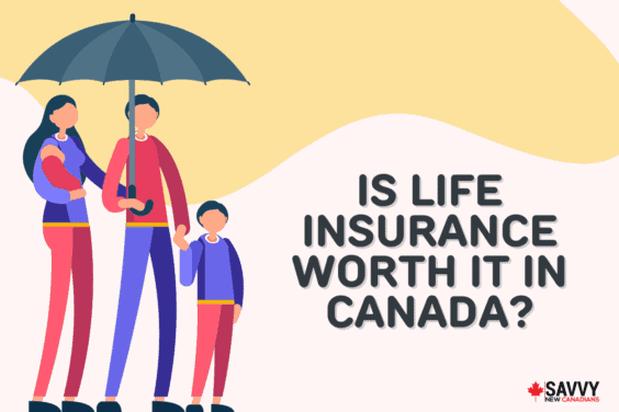 Is life insurance worth it in canada