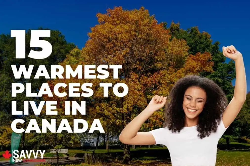 Warmest Places to Live in Canada