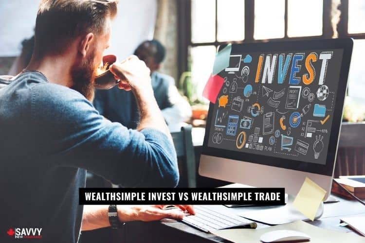 Wealthsimple Invest vs Wealthsimple Trade