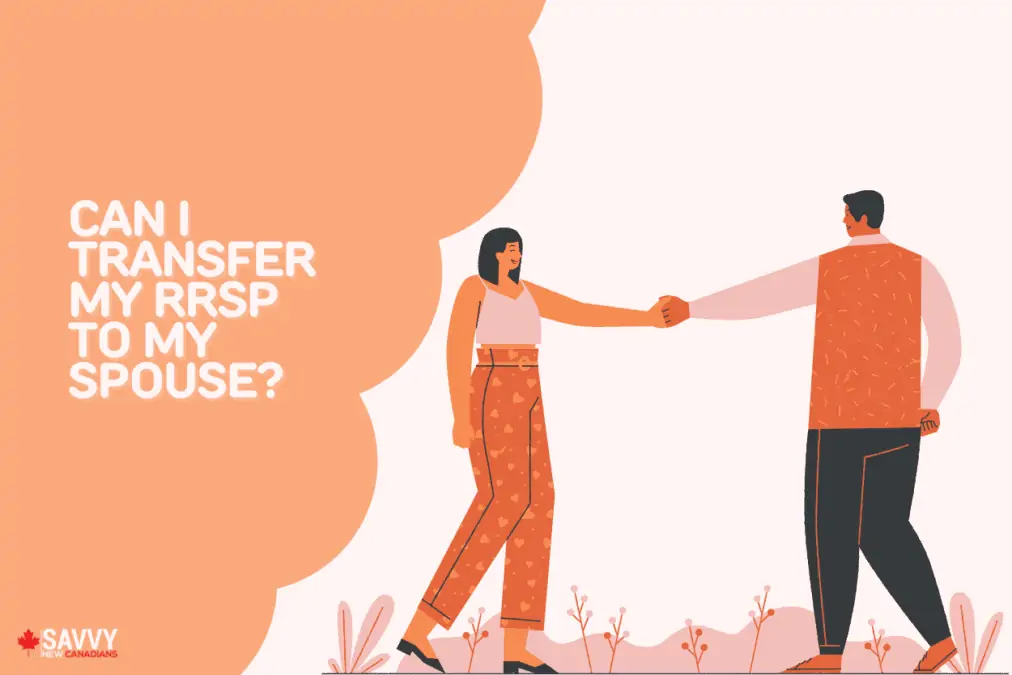 Can I Transfer My RRSP To My Spouse_