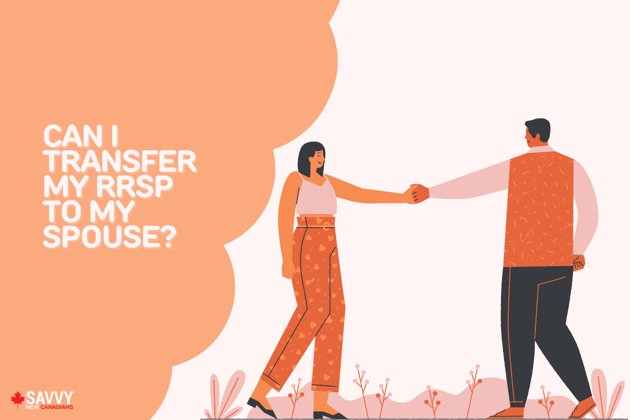 Can I Transfer My RRSP To My Spouse?