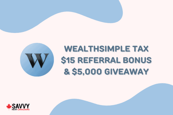 Wealthsimple Tax $15 Referral Bonus & $5,000 Giveaway
