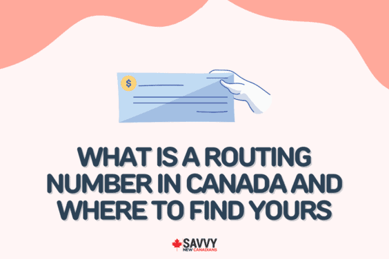 What is a Routing Number in Canada and Where To Find Yours
