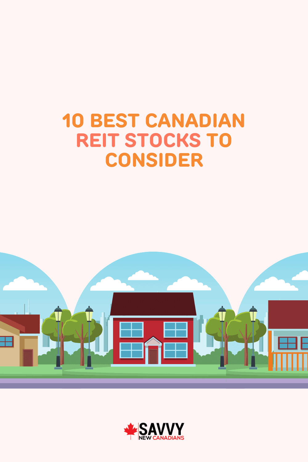10 Best Canadian REIT Stocks To Consider in 2022