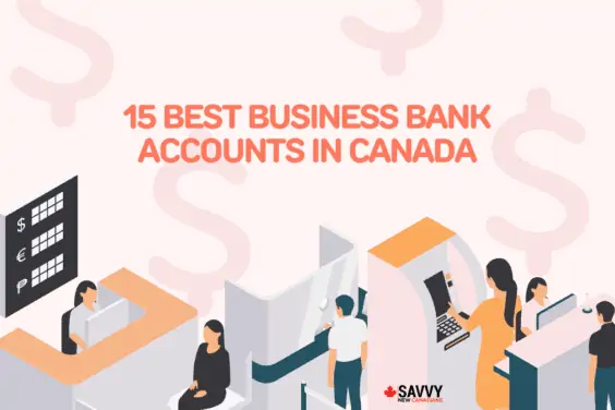 15 Best Business Bank Accounts in Canada