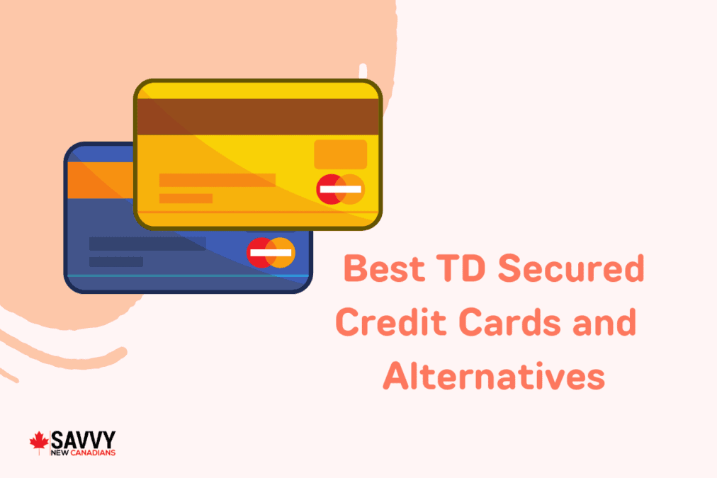Best TD Secured Credit Cards and Alternatives