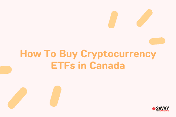 How To Buy Cryptocurrency ETFs in Canada