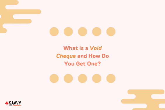 What is a Void Cheque and How Do You Get One_
