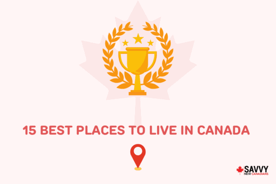 15 Best Places to Live in Canada