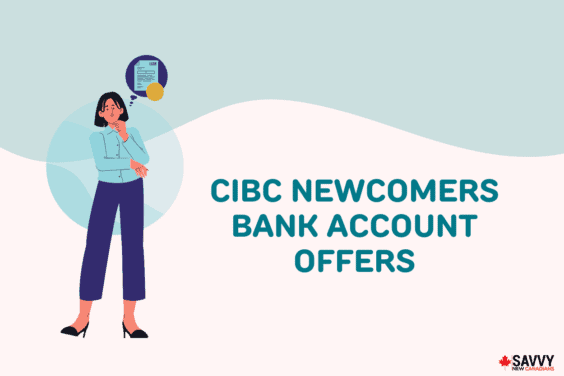CIBC Newcomers Bank Account Offers