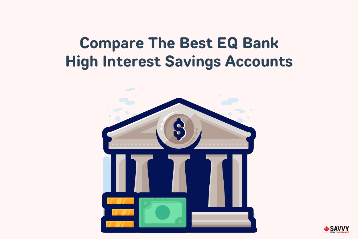 Compare The Best EQ Bank High Interest Savings Accounts 2022