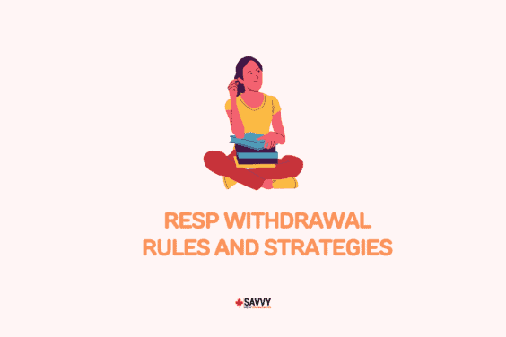 RESP Withdrawal Rules and Strategies