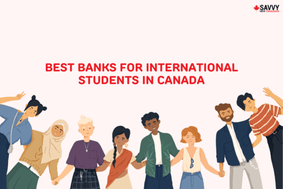Best Banks For International Students in Canada