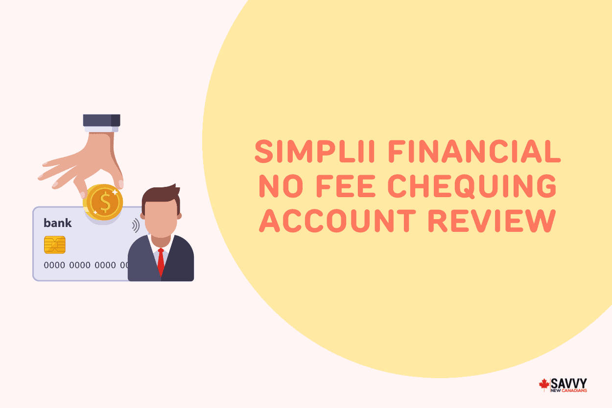 Simplii Financial No Fee Chequing Account Review