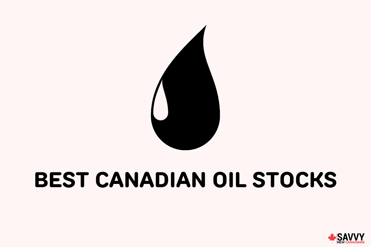 10 Best Canadian Oil Stocks