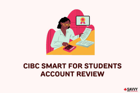 CIBC Smart For Students Account Review