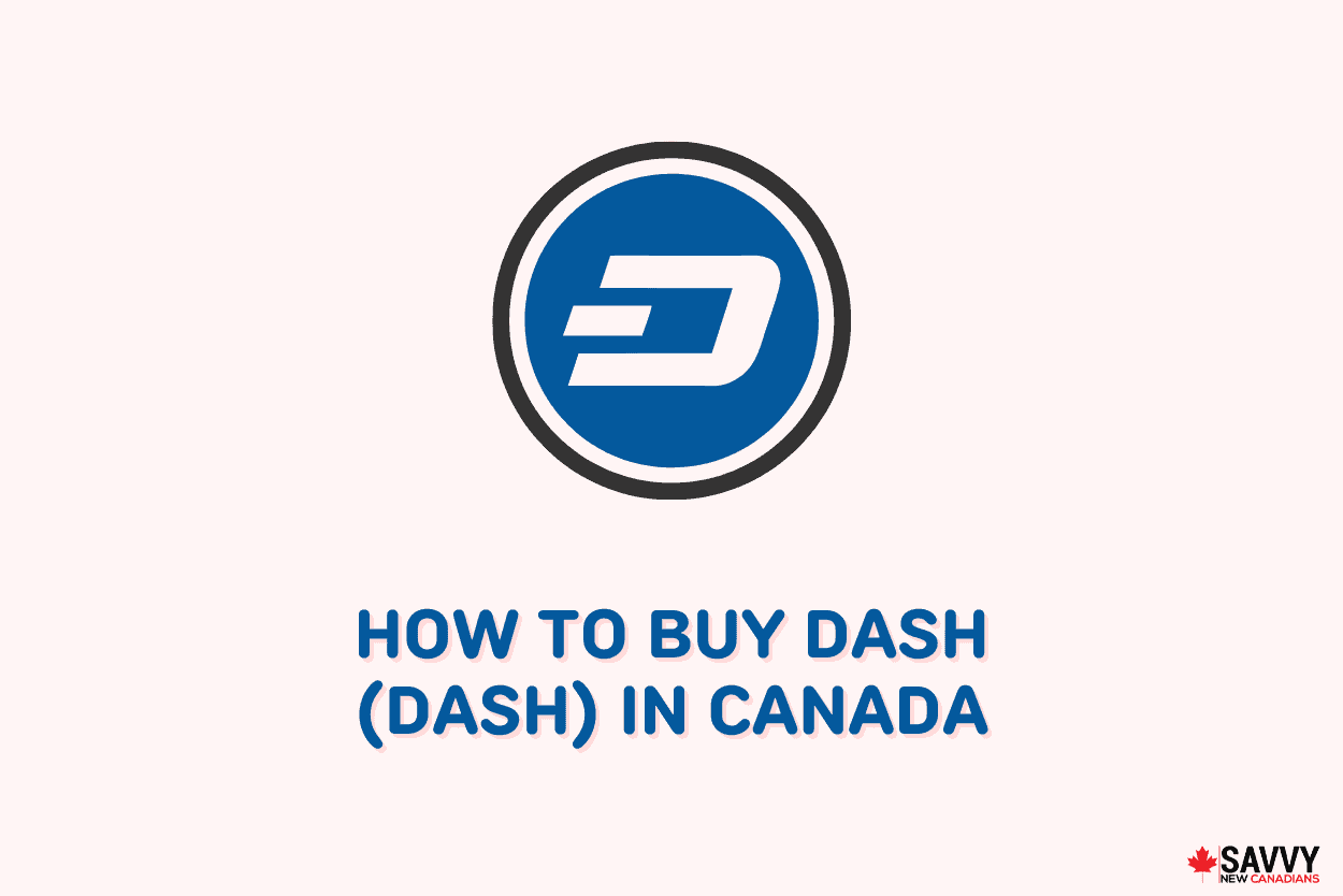 How To Buy Dash (DASH) in Canada Aug 2022