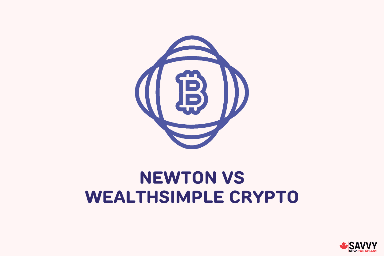 Newton vs Wealthsimple Crypto: Best Crypto Brokerages Compared