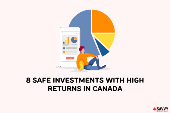 Safe Investments With High Returns in Canada