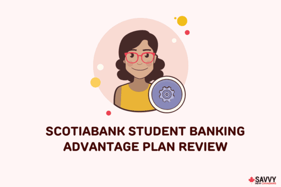 Scotiabank Student Banking Advantage Plan Review