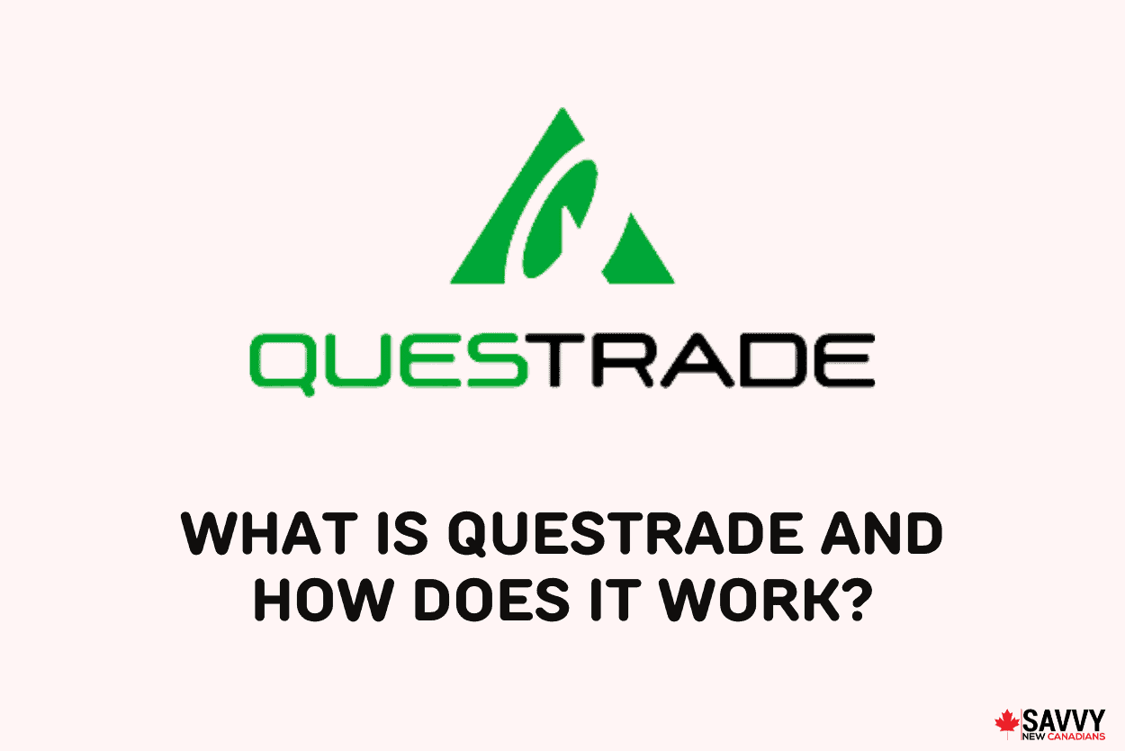 What is Questrade and How Does It Work? 2025 Complete Review
