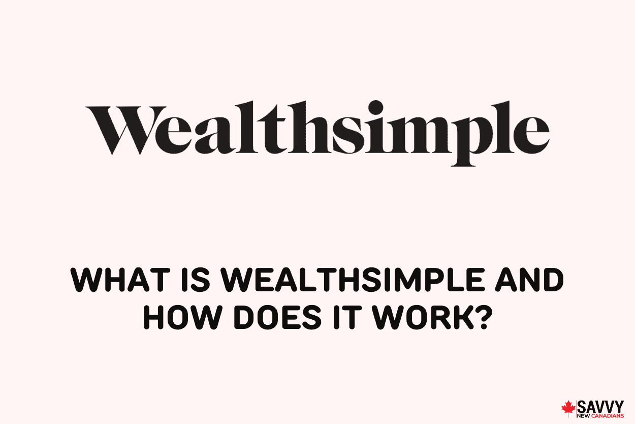 What is Wealthsimple and How Does It Work