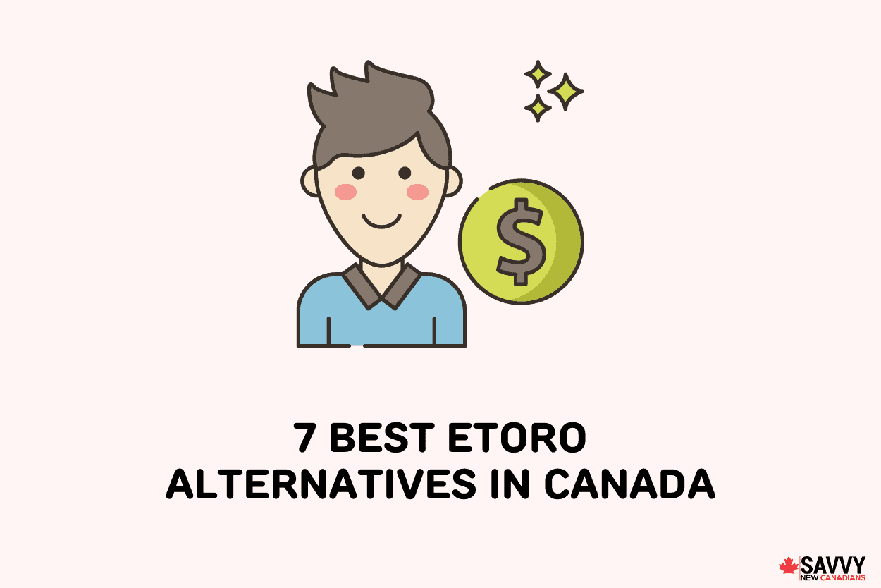 7 Best eToro Alternatives in Canada for 2022