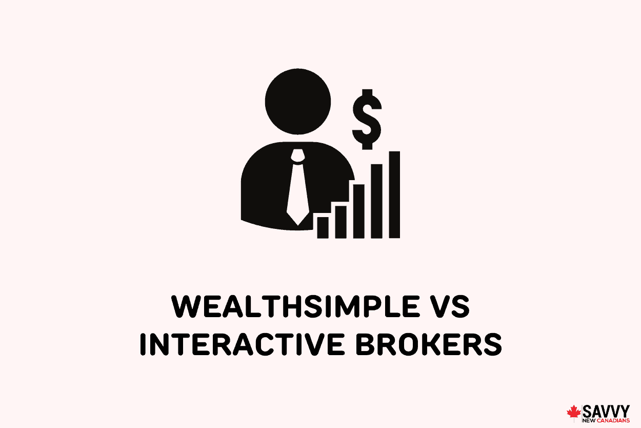 Wealthsimple vs Interactive Brokers Canada 2026