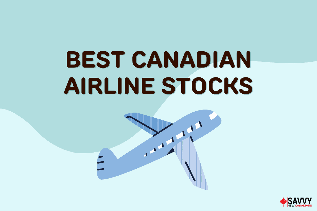 Best Canadian Airline Stocks to Watch in Aug 2022