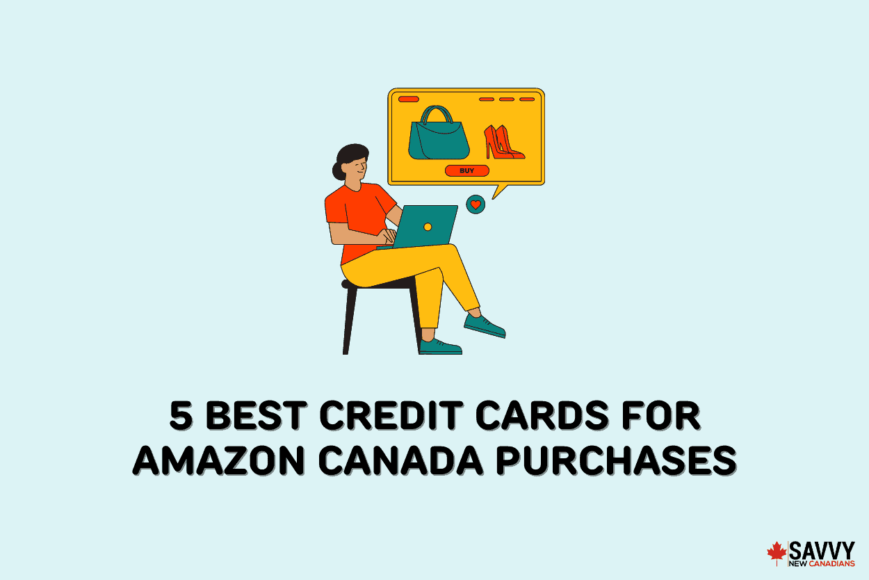 Text that reads “Best credit cards for Amazon Canada purchases” below an image of a person shopping online