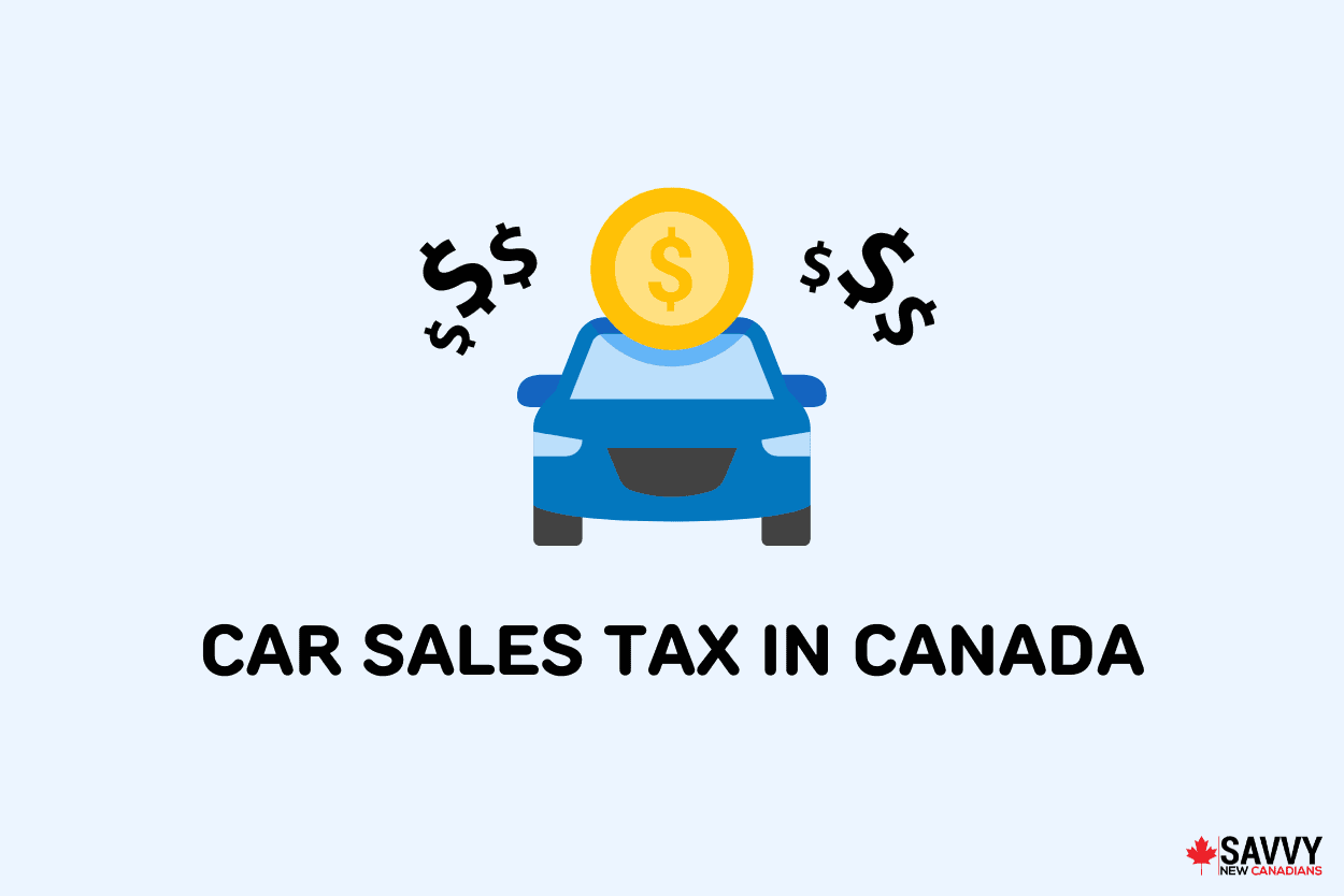 Text that reads “Car Sales Tax in Canada” below an image of a car with dollar signs