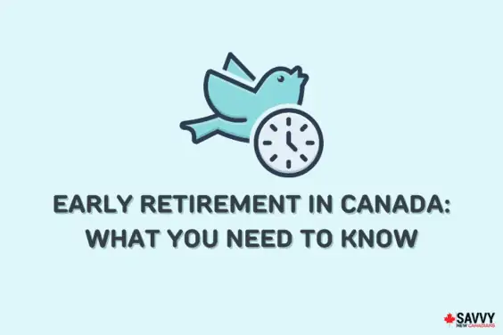 A bird with a clock above text that reads "Early retirement in Canada: what you need to know""