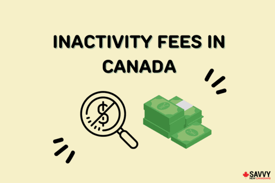 Text that reads "inactivity fees in Canada" on top of a green stack of money and magnifying glass with a dollar sign crossed out