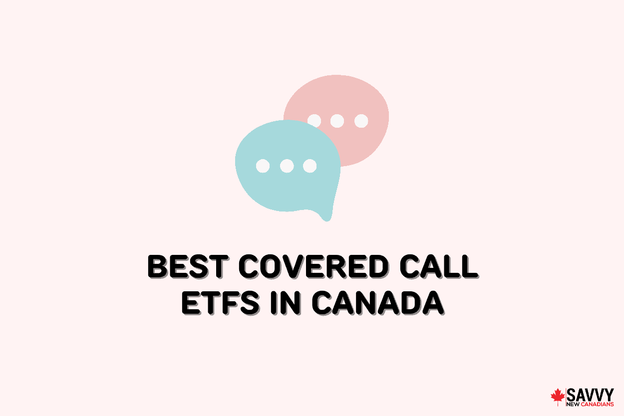 Text that reads “Best covered call ETFs in Canada” below an image of two message bubbles