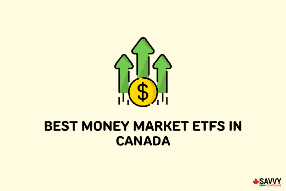Text that reads “Best money market ETFs in Canada” below an image of stock arrows pointing up with a coin