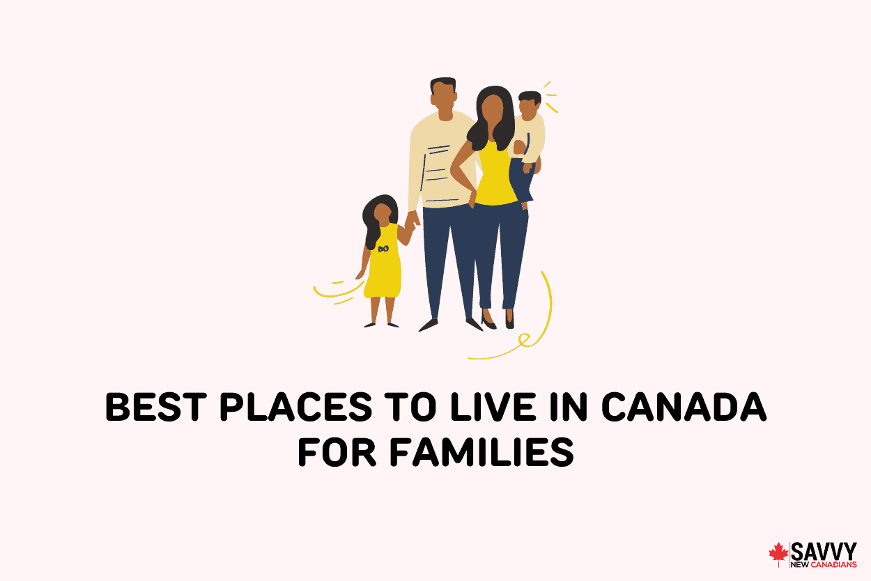 10 Best Places to Live in Canada for Families in 2024 the Best Cities
