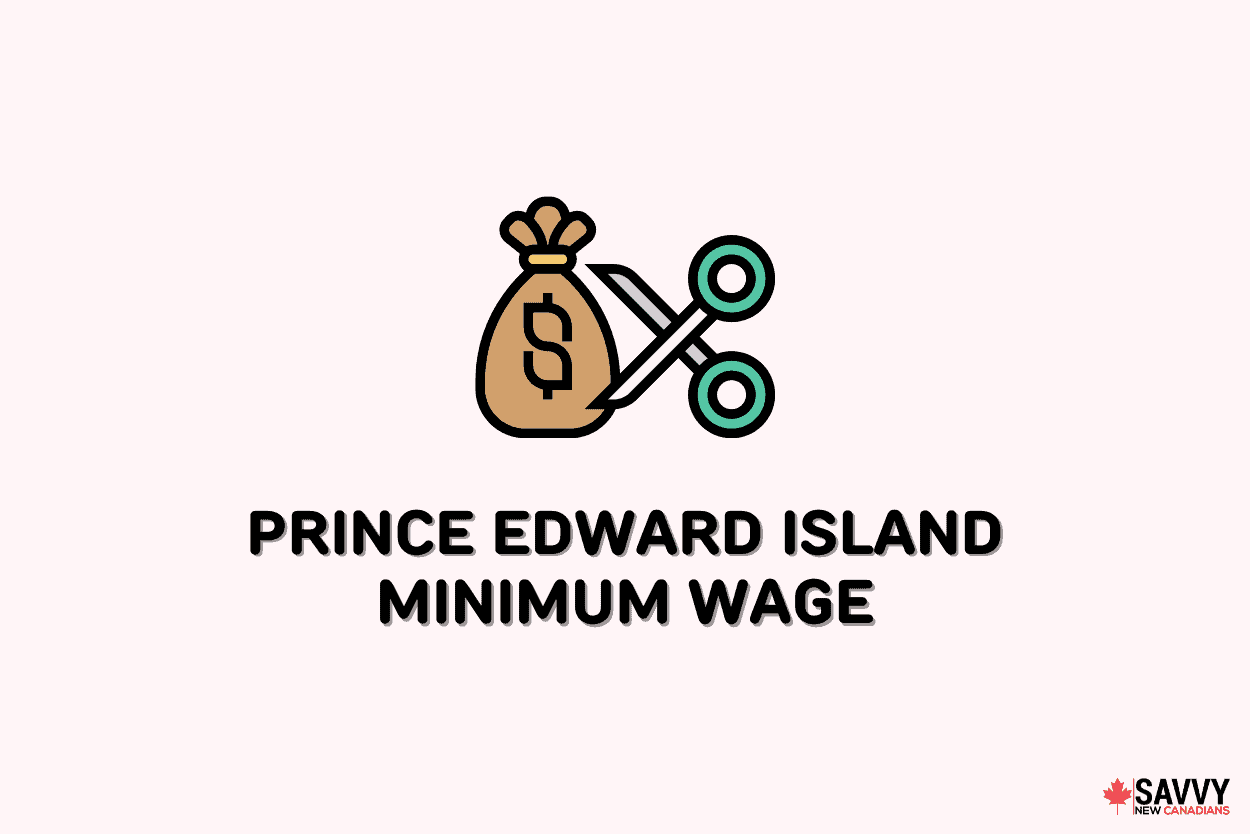 Text that reads “Prince Edward Island minimum wage” Under an image of scissors cutting a bag of money